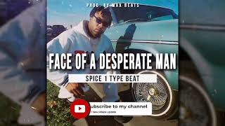 Spice 1 Type Beat - &quot;Face of a Desperate Man&quot; (Prod. Max Beats)