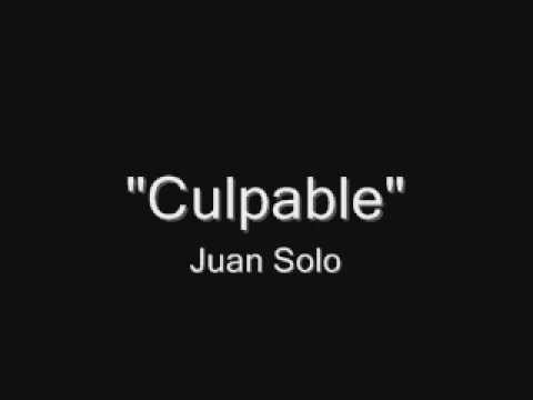 Juan Solo - Culpable (letra)