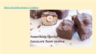 Best Chocolate Shops in Udaipur