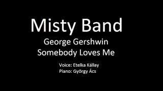 MistyBand - Somebody Loves Me