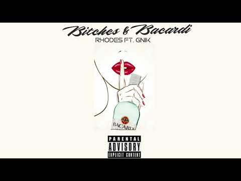 Bitches & Bacardi - Rhodes ft. Gnik