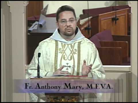 Homily 11-27-2010 - Fr. Anthony Mary - St. Francis Anthony Fasani, Priest (Memorial).flv