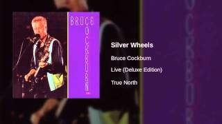 Bruce Cockburn - Silver Wheels