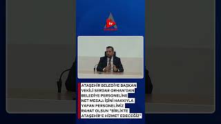 Serdar Orhan’dan belediye personeline: “Hakkaniyetle çalışan kimseyle yollarımız
