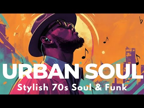 Urban Soul & Funk Grooves with a 70s Touch | Stylish 70s Soul & Funk