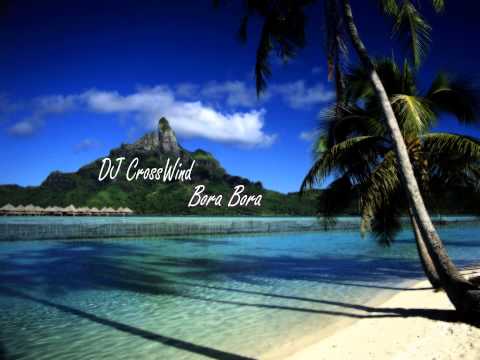 DJ CrossWind - Bora Bora