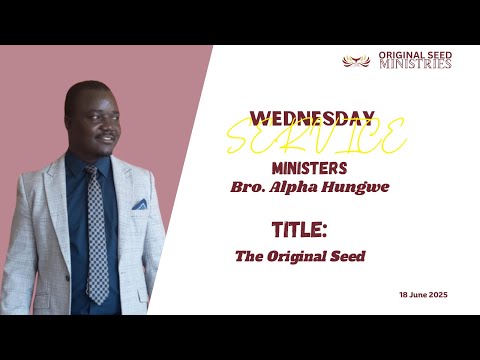 2025‑0618PM - The Original Seed – Brother Alpha Hungwe