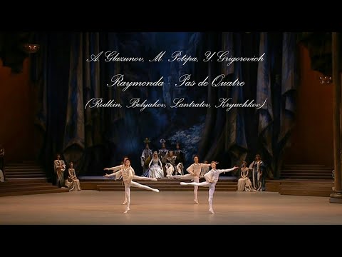 Raymonda Pas de Quatre (Rodkin, Belyakov, Lantratov, Kryuchkov)