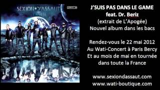 Sexion D&#39;Assaut - J&#39;Suis Pas Dans Le Game feat. Dr. Beriz