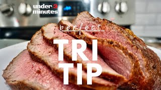 The PERFECT Tri Tip in the OVEN. This is HOW, in under 3 minutes!