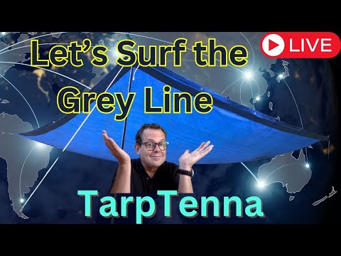 Let's Surf the Grey Line -  "TarpTenna" #hf #hamradio #pota