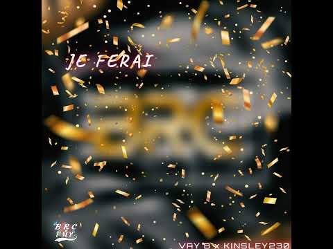 VAYB x KINSLEY230 - Je Ferai (KOMPA 2K21) B.R.C CREW