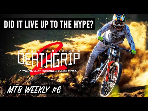 DEATHGRIP 2 REVIEW - MTB Weekly Show #6