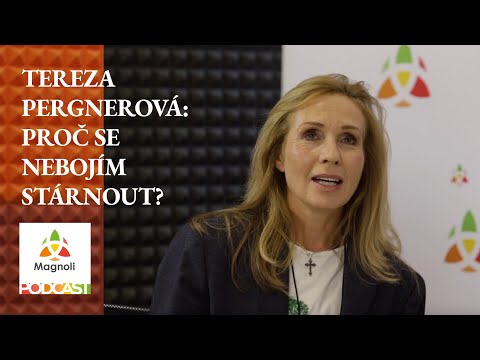 Tereza Pergnerová: Proč se nebojím stárnout?