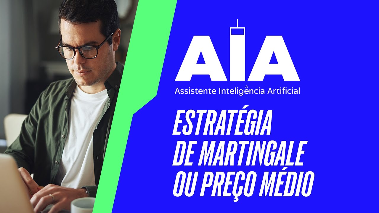 Estratégia de Martingale | AIA - Assistente de Inteligência Artificial
