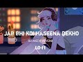 JAB BHI KOI HASEENA DEKHU ️ HERA PHERI SLOWED REVERB LOFI INSTAGRAM SONG MOOD FRESH