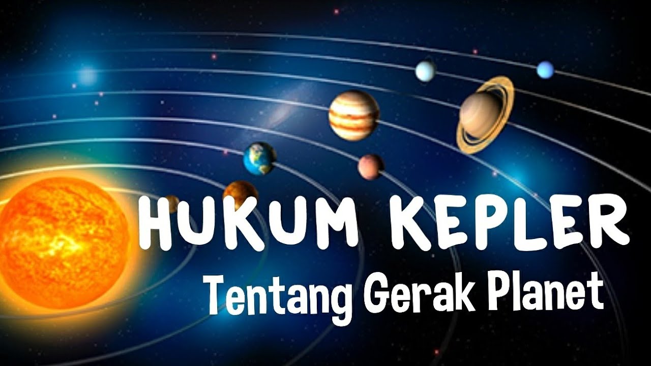 Fisika Kelas 10 | Hukum Kepler Tentang Gerak Planet
