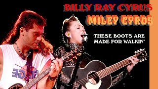 Billy Ray & Miley Cyrus - These Boots Are Made For Walkin' (1992 - 2017)