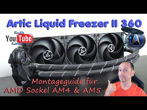 Arctic Liquid Freezer II 360 auf AMD Sockel AM4 & AM5? - großer Montageguide - Schritt für Schritt!