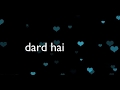 Sau Dard Hai Whatsapp Status Song Salman Khan