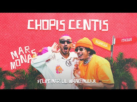 Felipe Mar, Lil Whind, Mousik - Chopis Centis