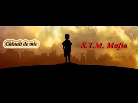 S.T.M. Mafia - Chinuit de mic