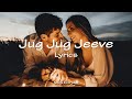 Jug Jug Jeeve (LYRICS) | Shiddat | Diana P, Mohit R | Songs Everyday