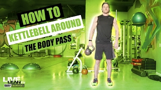 KETTLEBELL AROUND THE BODY PASS exercise video thumbnail