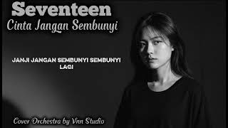 Download lagu Seventeen - Cinta Jangan Sembunyi ( Cover Orchestra by Vnn Studio ) mp3 Download lagu Seventeen - Cinta Jangan Sembunyi ( Cover Orchestra by Vnn Studio ) mp3