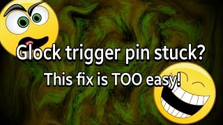 Glock trigger pin stuck This fix is too easy!