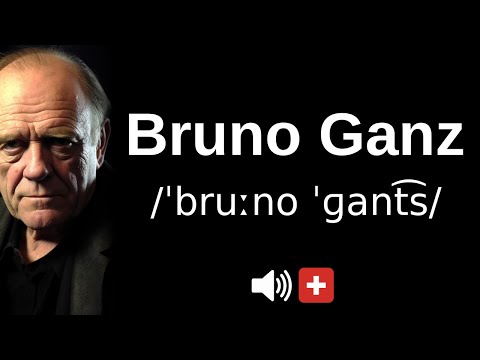 How to pronounce 'Bruno Ganz' (CORRECTLY!)