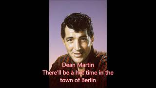 Dean Martin &#39;There&#39;ll be a hot time in the town of Berlin&#39;