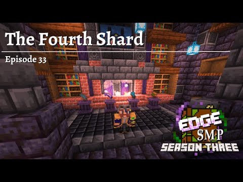 The Fourth Shard - The Edge SMP S03 E33