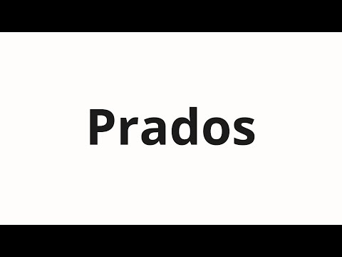 How to pronounce Prados