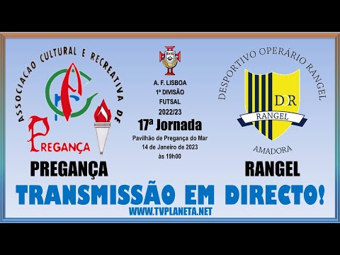 Transmissão Futsal: PREGANÇA x RANGEL - 1ª Divisão AFL 2022/23