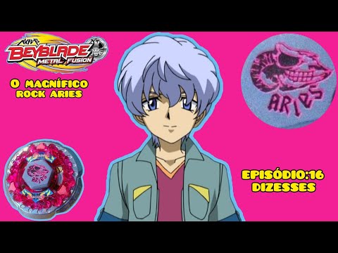 REAGINDO O BEYBLADE METAL FUSION (REACT) O MAGNÍFICO ÁRIES! EPISÓDIO:16 HYOMA É PODEROSO ROCK ARIES?
