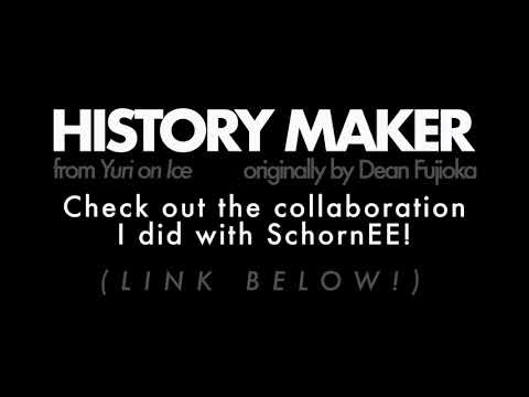 History Maker [from Yuri on Ice] (Dean Fujioka cover)