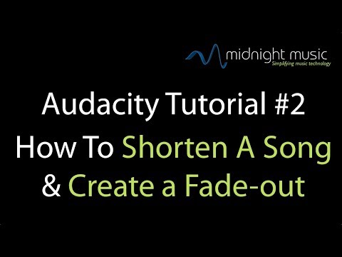 Audacity Tutorial 2 How To Shorten A Song and Add A Fade-Out