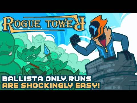 Ballista Only Runs Are Shockingly Easy! - Rogue Tower