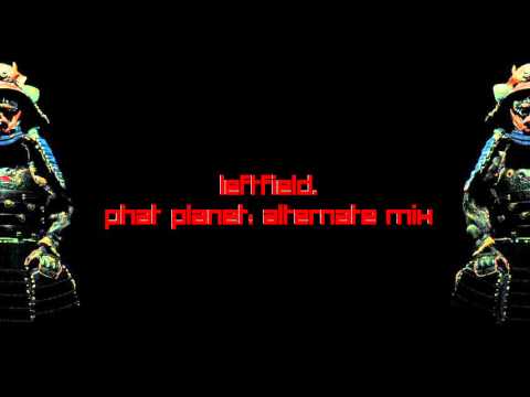 Leftfield - Phat Planet (Alternate Mix)