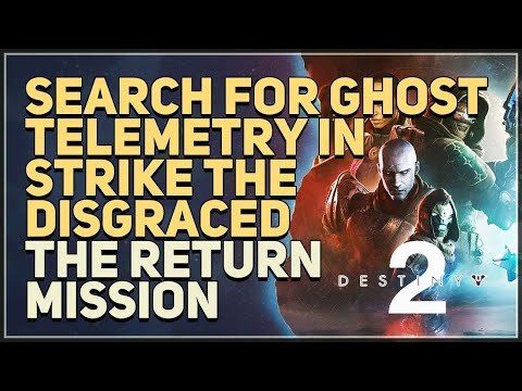 Search for Ghost telemetry in strike The Disgraced in the Cosmodrome Destiny 2