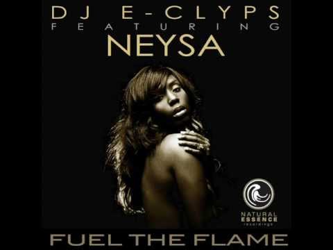 DJ E-Clyps feat. Neysa - Fuel The Flame (Remix)