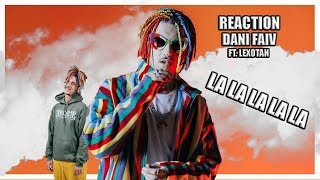 REACTION | Dani Faiv | La La La La La - feat. Lexotan (prod. tha Supreme)