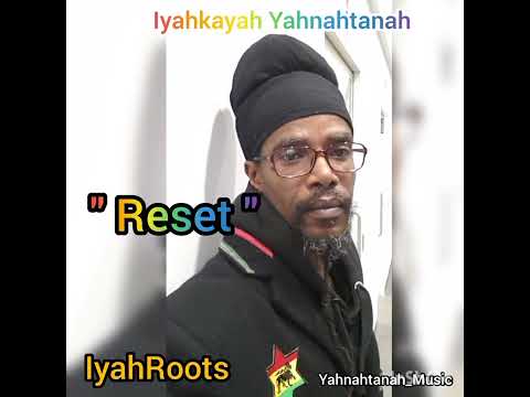 Iyahkayah Yahnahtanah - Reset