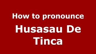 How to pronounce Husasău De Tinca