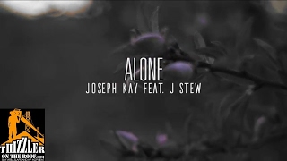 Joseph Kay ft. J Stew - Alone (Prod. TD Slaps) [Thizzler.com]