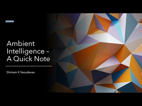 Ambient Intelligence – A Quick Note