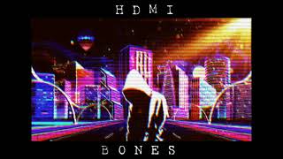 HDMI - Bones 《slowed + reverb》