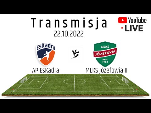 Mecz AP EsKadra - MLKS Józefovia II – transmisja na żywo 22.10.2022