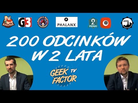 Geek Factor 200 Część 3   KONKURS!!!